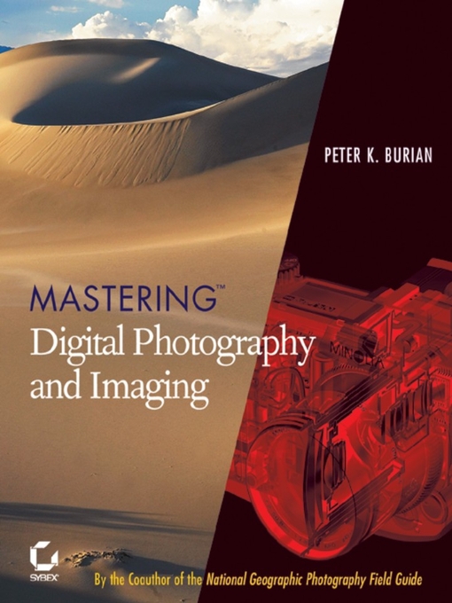 Title details for Mastering Digital Photography and Imaging by Peter K. Burian - Available